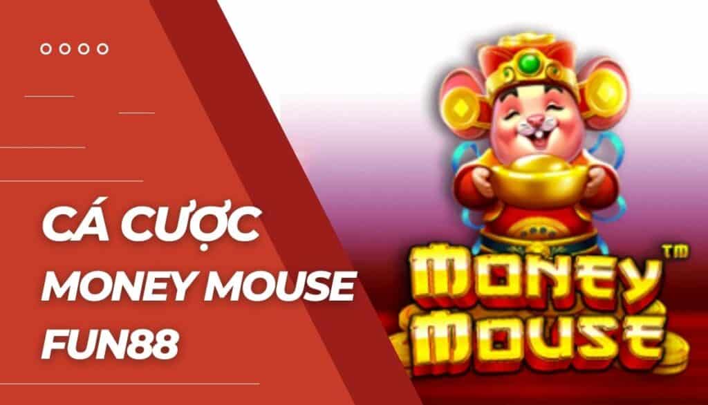 Cá cược Money Mouse là gì?